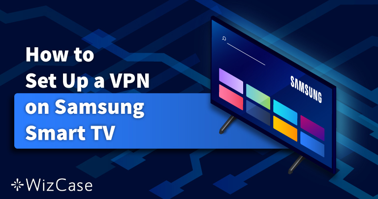 Hur man enkelt installerar VPN på Samsung smart TV 2026